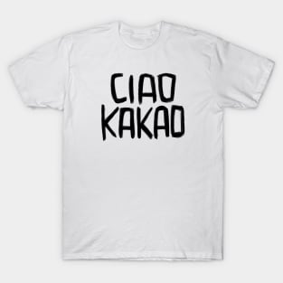 German Sweet Greeting, Hello, Bye Bye, Spruch Ciao Kakao T-Shirt